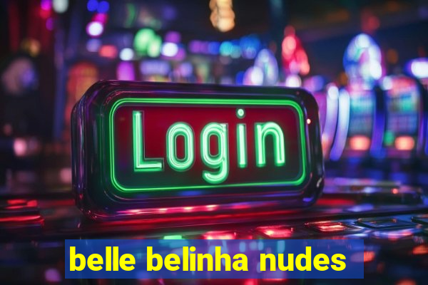 belle belinha nudes